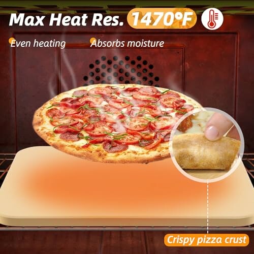 Pizza stone in oven with pizza, highlighting max heat resistance, even heating, moisture absorption, and crispy crust.